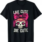 Live Cute Die Cute Skull With Pink Bow And Heart Eyes T-Shirt