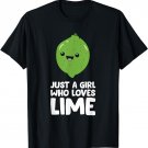Just a Girl Who Loves Lime Love Sour Lime T-Shirt