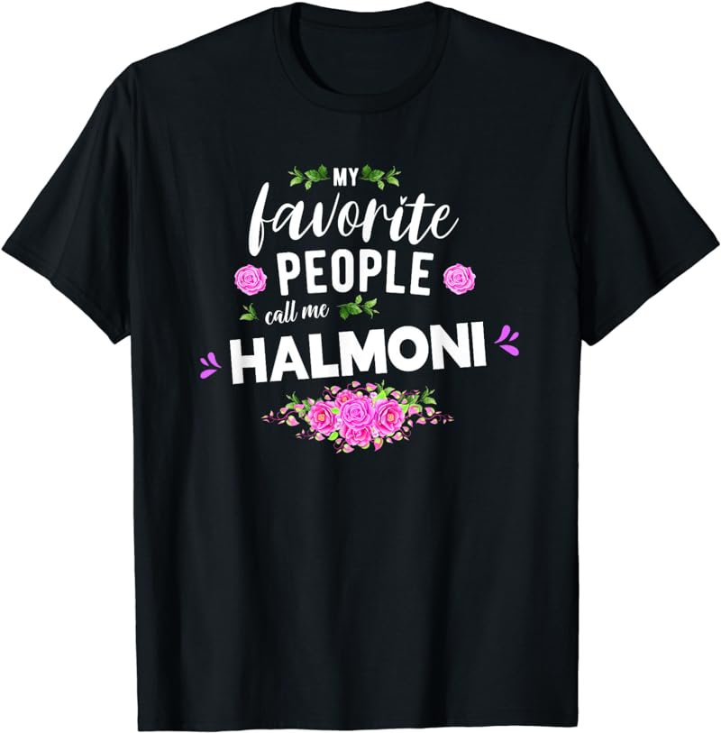 My Favorite People Call Me Halmoni South Korean Grandma T-Shirt