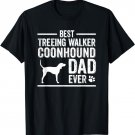 Treeing Walker Coonhound Dad T-Shirt Best Dog Owner Ever