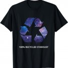100% Recycled Stardust - Awesome Space Geek T-Shirt