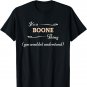 It's a BOONE Thing, You Wouldn't Understand | Name Gift - T-Shirt