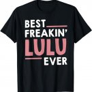 Lulu Shirts for Women Grandma Cute Best Freakin' Lulu Ever T-Shirt