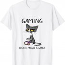 Gaming Because murder is wrong Funny cat play video games T-Shirt