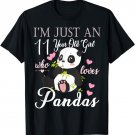 I'm Just An 11 Year Old Girl Who Loves Pandas Birthday T-Shirt