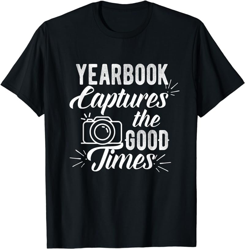 Funny Yearbook Quote Shirt Teacher Photographer tshirt Gifts