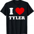 I Love Tyler I Heart Tyler Funny Tyler T-Shirt