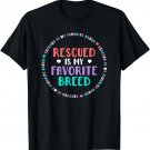 Dog Rescue Gift For Girls - Rescued Is My Favorite Breed T-Shirt