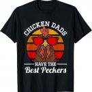 Funny Retro Vintage Chicken Dads Have The Best Peckers T-Shirt