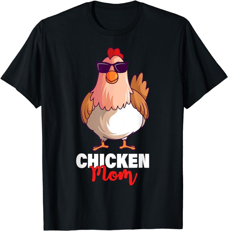 Chicken Mom Hen Lover Chicks Mother's Day Poultry Farmer T-Shirt