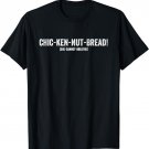 Filipino Joke Chicken Nut Bread (She Cannot Breathe) Pun T-Shirt