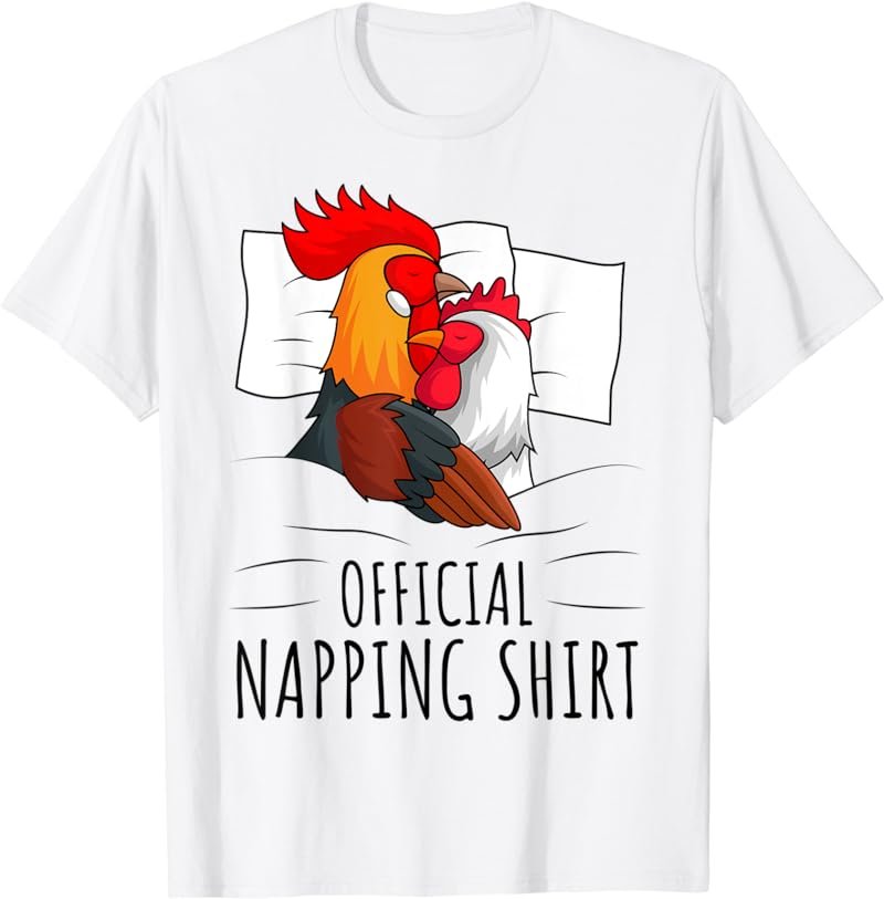 Sleeping Chicken Rooster Farmer Official Napping T-Shirt