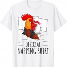 Sleeping Chicken Rooster Farmer Official Napping T-Shirt