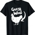 Guess What? Chicken Butt T-Shirt