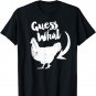 Guess What? Chicken Butt T-Shirt