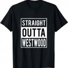 Straight Outta Westwood Gift Houston Tshirt