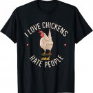 I love Chickens and hate People Hen Chicken Lover T-Shirt