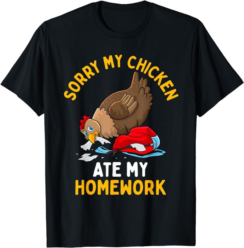 Funny Chicken Ate My Homework Cute 1st Day of School Kids T-Shirt