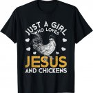 Just A Girl Who Loves Jesus And Chickens Jesus T-Shirt