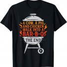Chef A Cow A Pig And A Chicken Walk Into A BBQ Barbecue T-Shirt