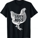 Funny Saucy Nugs Chicken Boneless Wings T-Shirt