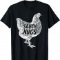 Funny Saucy Nugs Chicken Boneless Wings T-Shirt