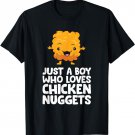 Just a Boy Who Loves Chicken Nuggets T-Shirt