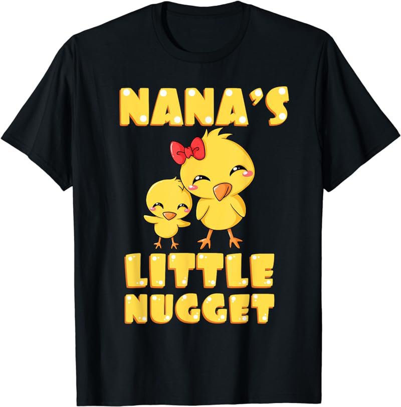 Nana's Little Nugget Chicken Lover Grandma Mother's Day T-Shirt