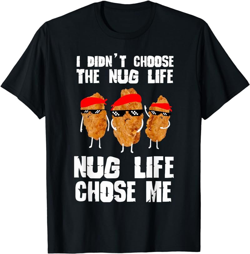 Funny Nugget, Nug Life, Chicken Nugget T-Shirt