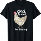 Cluck Around And Find Out - White Hen Poult Funny Chicken T-Shirt