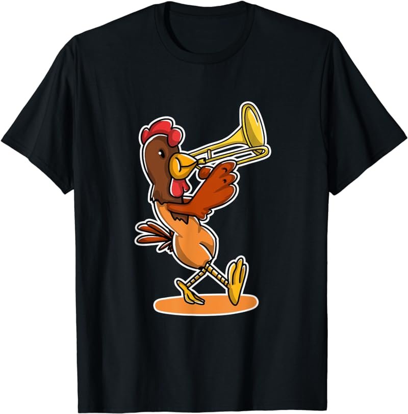 Funny Chicken Playing Trumpet Lover Gift Trumpeter Gifts T-Shirt