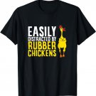 Easily Distracted By Rubber Chickens T-Shirt