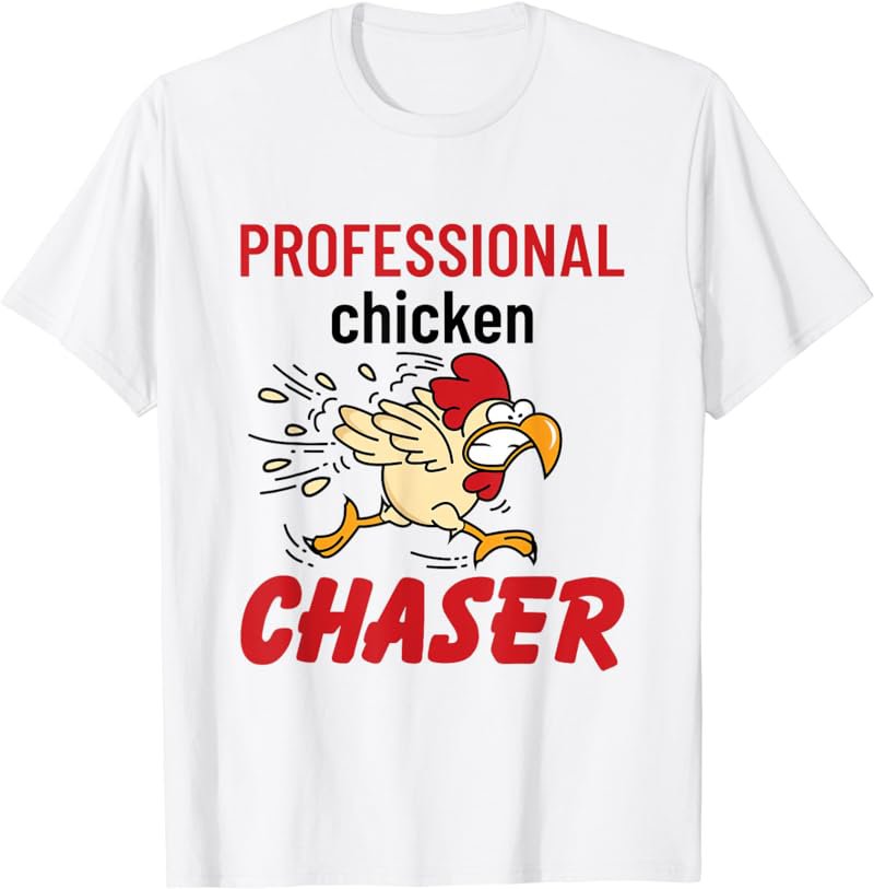 Professional Chicken Chaser Rooster Farming Farm Owner Gifts T-Shirt