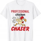 Professional Chicken Chaser Rooster Farming Farm Owner Gifts T-Shirt