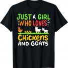 Chickens Goats Just a Girl Who Loves T-Shirt