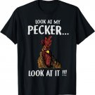 Look At My Pecker... Look At It !!! T-Shirt