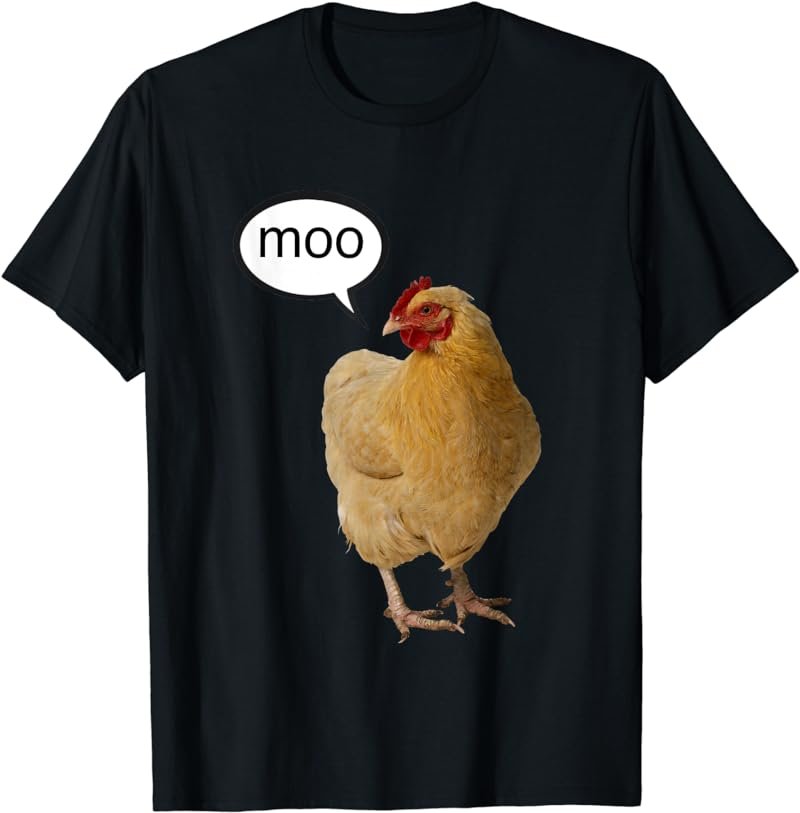 A Chicken Saying Moo T-Shirt