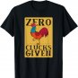 Funny Chicken Zero Clucks Given Vintage Graphic T-Shirt