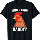 Chicken Daddy Chicken Farmer Chicken Lover Poultry T-Shirt