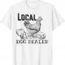 Local Egg Dealer Funny Bleached Chicken Lover Farm Farmer T-Shirt