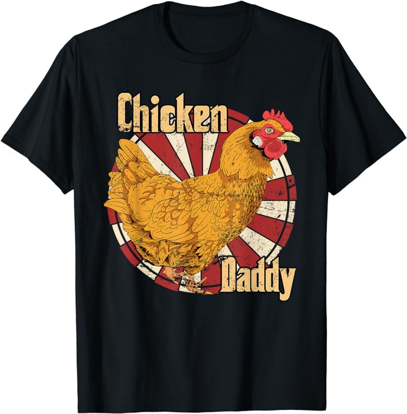 Farm Animal Chicken Daddy Farmer Men Fathers Day Chicken T-Shirt