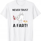 Never Trust A Fart Funny Chicken Egg Outfit T-Shirt