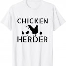 Funny Chicken Farmer Gift - Chicken Herder T-Shirt