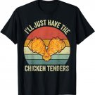I'll Just Have The Chicken Tenders Funny Chicken Retro T-Shirt