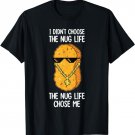 I Didn't Choose The Nug Life Chose Me Chicken Nugget Lovers T-Shirt