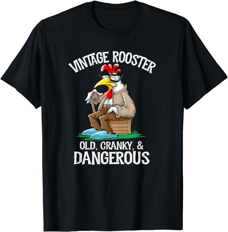 Funny Chicken Vintage Rooster Old Cranky Dangerous T-Shirt