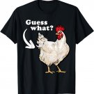 Guess What Chicken Butt Dumb Dad Joke T-Shirt