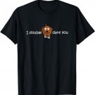 I double dog dare you funny novelty dog t shirt