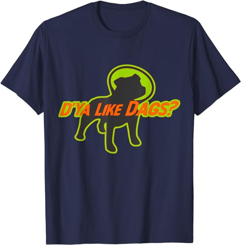 Dya Like Dags. Dog Lovers T-shirt