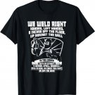 Men's We Weld Right Welding Welder T-Shirt